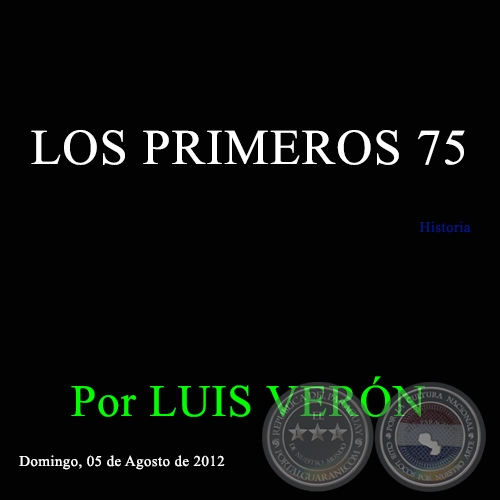 LOS PRIMEROS 75 - Por LUIS VERN - Domingo, 05 de Agosto de 2012 